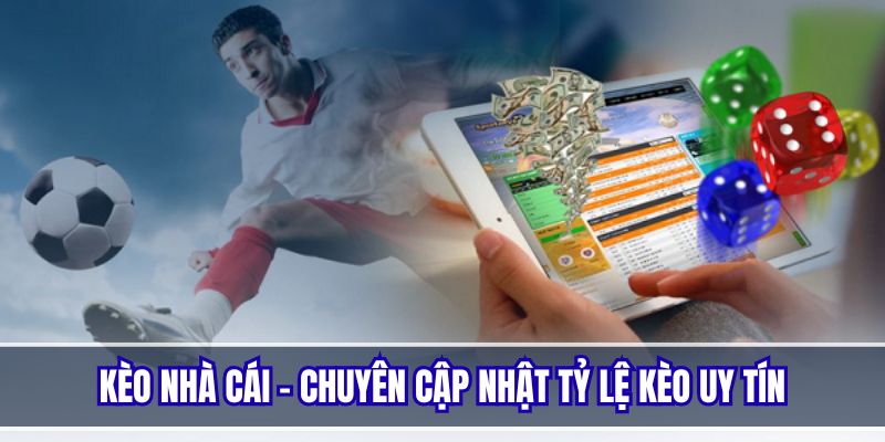 Tổng quan về trang web kèo nhà cái